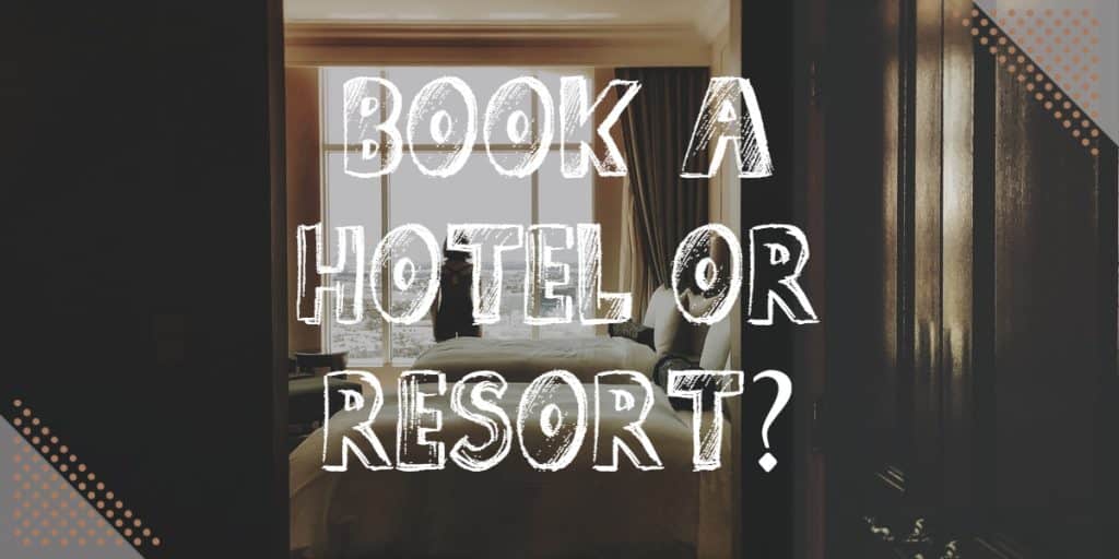 Hotel Or Resort?