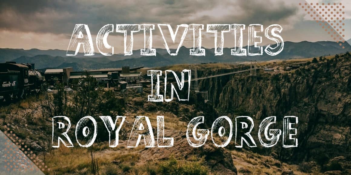 Activities Available Around the Royal Gorge